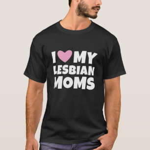 Ich Liebe meine lesbischen Mamas T-Shirt