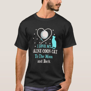 Ich liebe meine Maine Coon-Katze bis zum Mond Katz T-Shirt