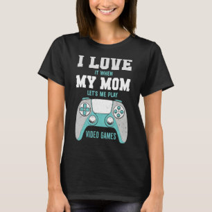 Ich Liebe Meine Mama Sarcastic-Videospiele T-Shirt