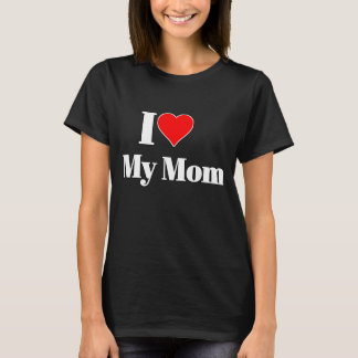 Ich Liebe meine Mama - süßes Geschenk für Mutterta T-Shirt