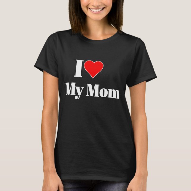 Ich Liebe meine Mama - süßes Geschenk für Mutterta T-Shirt (Vorderseite)