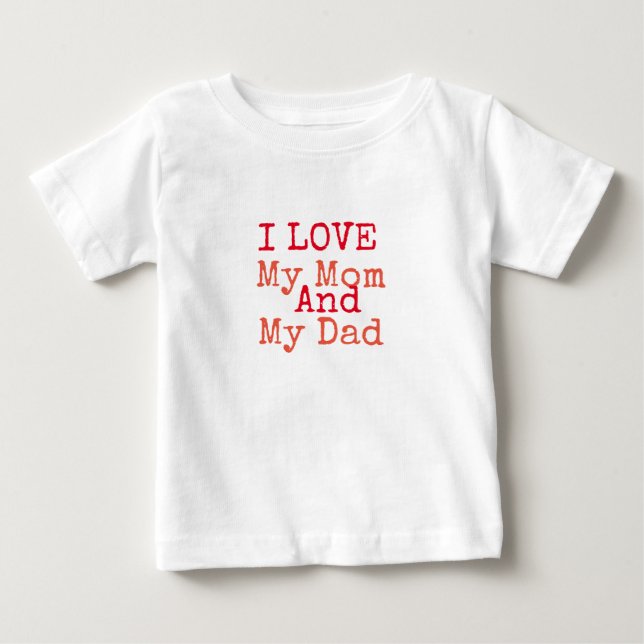 Ich Liebe Meine Mama und mein Vater T - Shirt (Vorderseite)
