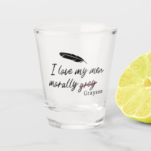 Ich Liebe meine Männer moralisch grau (Grayson) Schnapsglas (Vorderseite)