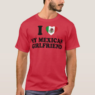 Ich Liebe meine mexikanische Freundin Mexiko Flag  T-Shirt