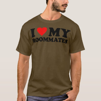 Ich Liebe meine Mitbewohner, ich höre meine Mitbew T-Shirt