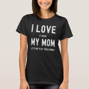 Ich Liebe meine Mutter Funny sarkastisch Videospie T-Shirt