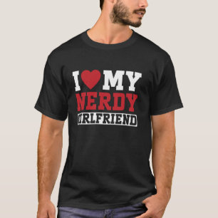 Ich liebe meine nerdige Freundin Paar Freund T-Shirt