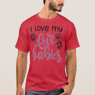 Ich Liebe meine Pelzbabys T-Shirt