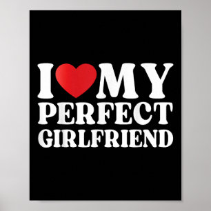 Ich Liebe meine perfekte Freundin, ich höre meine  Poster