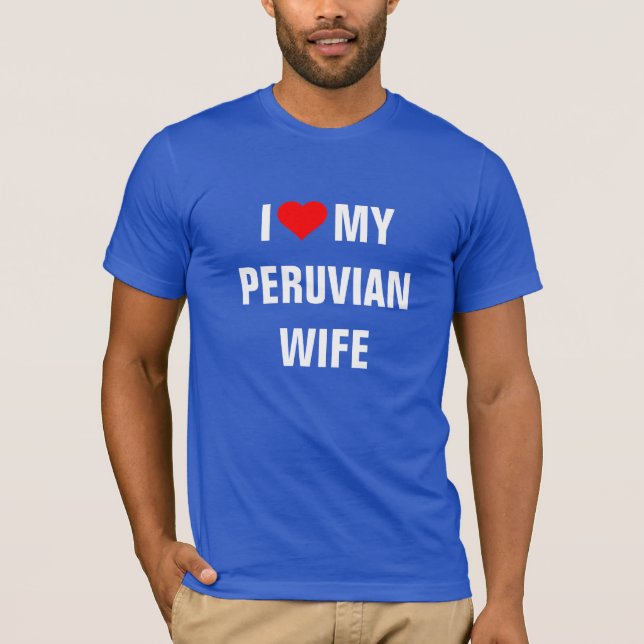 Ich Liebe Meine peruanische Ehefrau T-Shirt (Vorderseite)