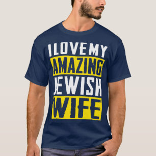 Ich Liebe meine phantastische jüdische Ehefrau T-Shirt