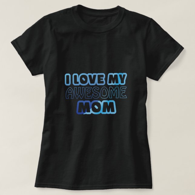 Ich Liebe meine Phantastische Mama T-Shirt (Design vorne)