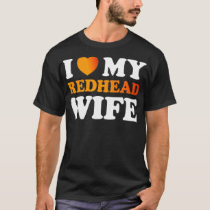 Ich Liebe meine phantastische Redhead-Ehefrau T-Shirt