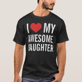 Ich Liebe meine Phantastische Tochter T-Shirt