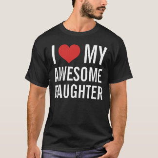 Ich Liebe meine Phantastische Tochter T-Shirt