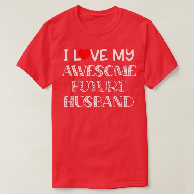 Ich Liebe meine Phantastische Zukunft Ehemänner Br T-Shirt (Design vorne)