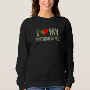 Ich liebe meine portugiesische Frau Portugal-Flagg Sweatshirt