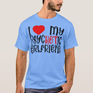 Ich Liebe meine Psychofrau T-Shirt