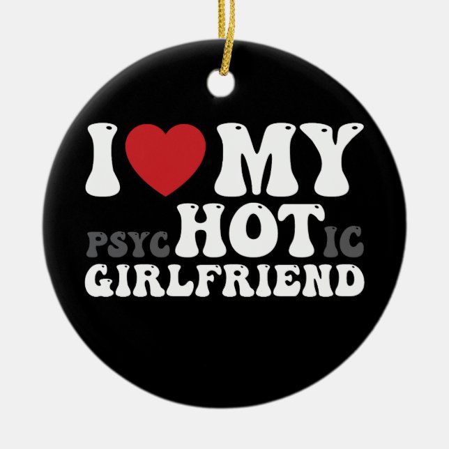 Ich Liebe meine psychotische Freundin Funny ich He Keramik Ornament (Vorne)