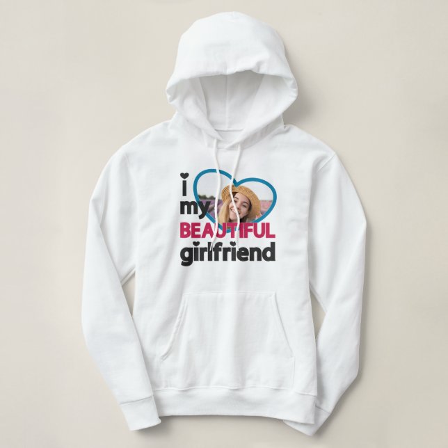 Ich Liebe meine schöne Freundin angepasstes Foto Hoodie (Design vorne)