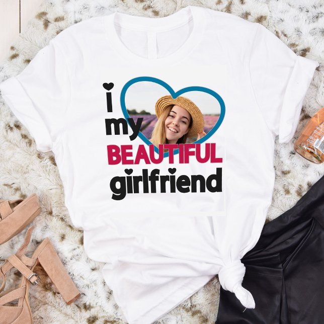 Ich Liebe meine schöne Freundin angepasstes Foto T-Shirt (Von Creator hochgeladen)
