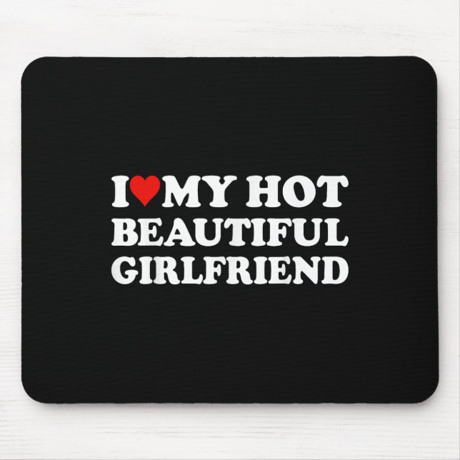 Ich Liebe meine schöne Freundin, die ich höre mein Mousepad (Vorne)