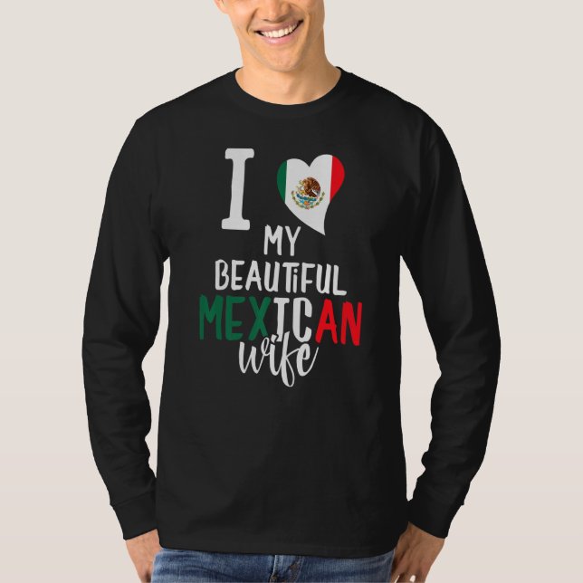 Ich Liebe meine schöne mexikanische Ehefrau Funny  T-Shirt (Vorderseite)