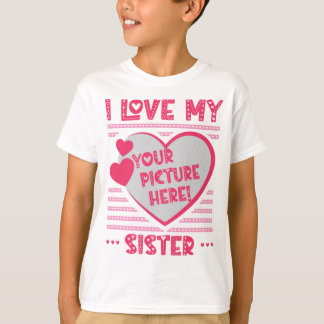 Ich Liebe meine Schwester Custom Sister Foto T - S T-Shirt