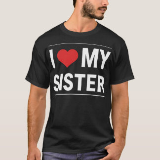 Ich liebe meine Schwester Familienliebe Herzgesche T-Shirt