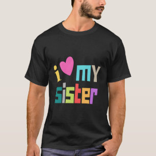 Ich Liebe meine Schwester, ich meine Schwester, Sc T-Shirt