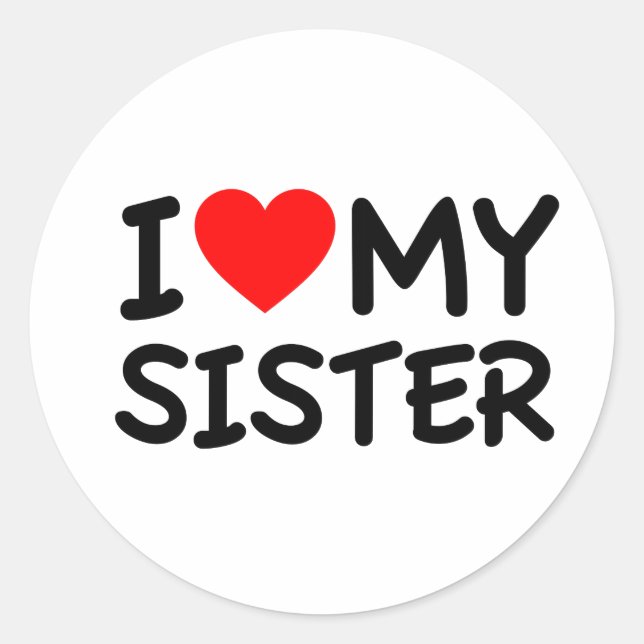 Ich Liebe meine Schwester Runder Aufkleber (Vorderseite)