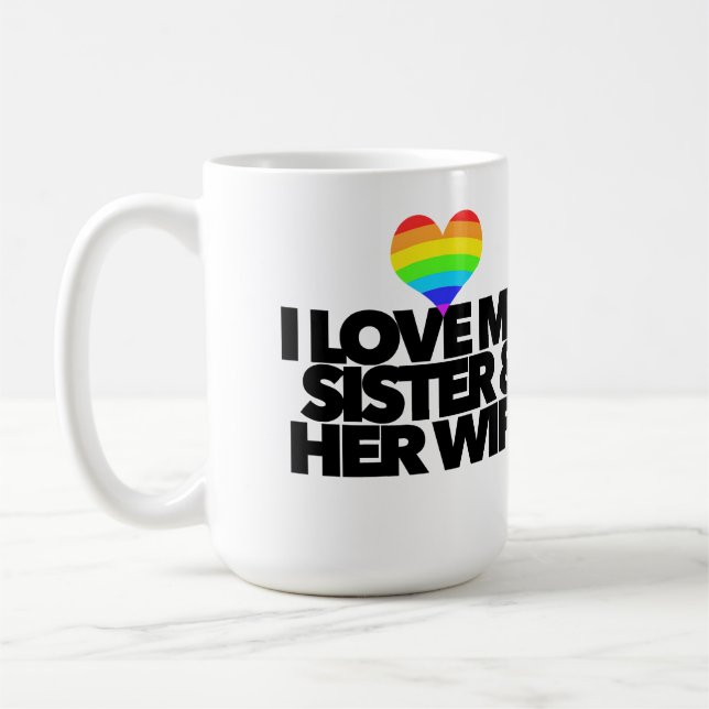 Ich Liebe meine Schwester und ihre Ehefrau Lesben- Kaffeetasse (Links)