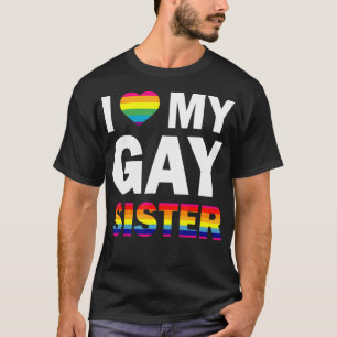 Ich Liebe meine schwule Schwester Gleichheit Pride T-Shirt