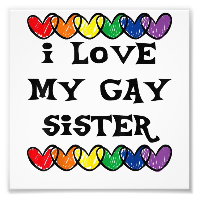 Ich Liebe meine schwule Schwester LGBT Geschenk sc Fotodruck (Vorne)