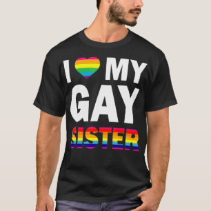Ich Liebe, meine Schwulenschwester gibt Gleichheit T-Shirt