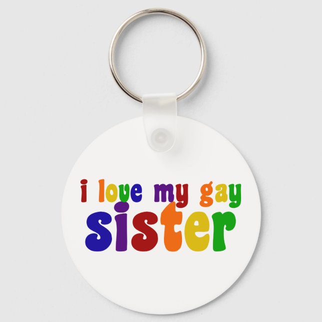 Ich Liebe meine Schwulenschwester Schlüsselanhänger (Vorderseite)