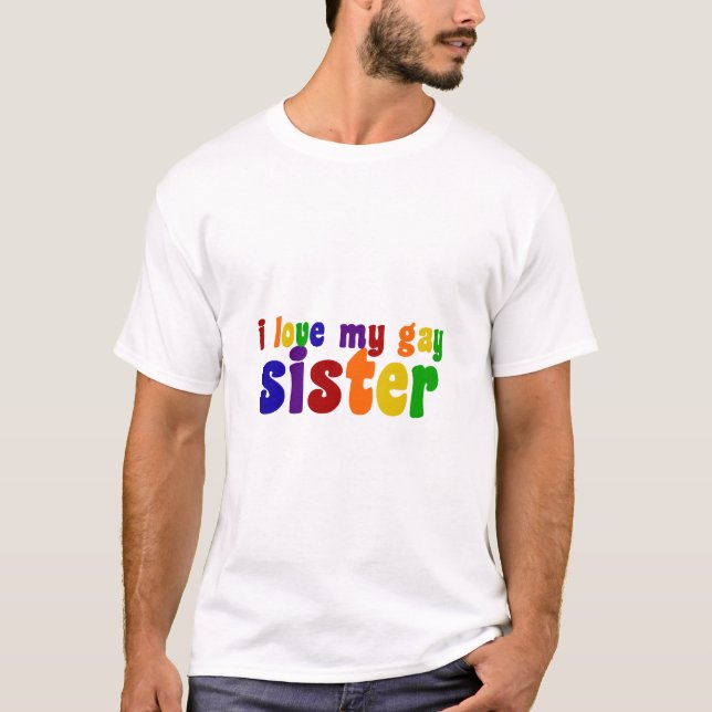 Ich Liebe meine Schwulenschwester T-Shirt (Vorderseite)