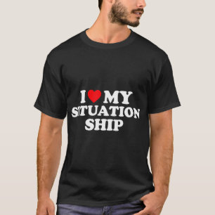 Ich Liebe meine Situation Shirt Ich höre meine Sit