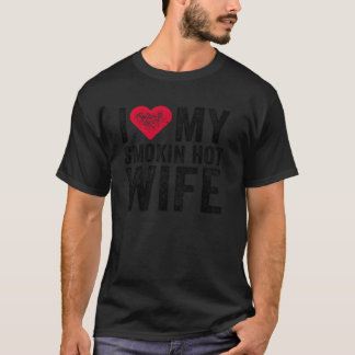 Ich Liebe meine Smokin Hot Ehefrau Rotes Herz Lieb T-Shirt