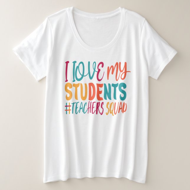 ICH LIEBE MEINE STUDENTEN. GROßE GRÖßE T-Shirt (Design vorne)