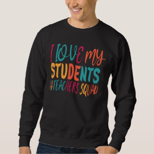 ICH LIEBE MEINE STUDENTEN. SWEATSHIRT