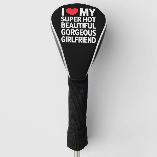 Ich Liebe meine super heiße wunderschöne Freundin Golf Headcover (Vorderseite)