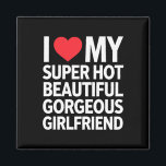 Ich Liebe meine super heiße wunderschöne Freundin Magnet<br><div class="desc">Ich Liebe meine super heiße wunderschöne Freundin</div>