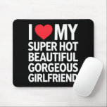 Ich Liebe meine super heiße wunderschöne Freundin Mousepad<br><div class="desc">Ich Liebe meine super heiße wunderschöne Freundin</div>