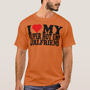 Ich Liebe meine Super Hot Emo Girlfriend T-Shirt