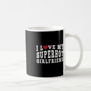 Ich Liebe meine super Hot Girlfriend Ich höre mein Kaffeetasse