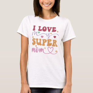 Ich Liebe meine Super-Mama-Mutter- T-Shirt