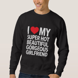 Ich liebe meine superheiße wunderschöne atemberaub sweatshirt