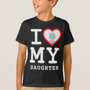 Ich liebe meine Tochter Foto Text Eltern T-Shirt