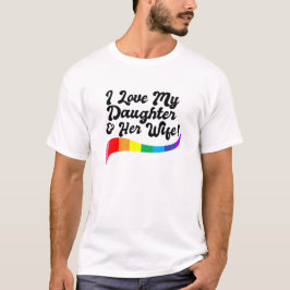 Ich Liebe meine Tochter und ihre Ehefrau stolze El T-Shirt